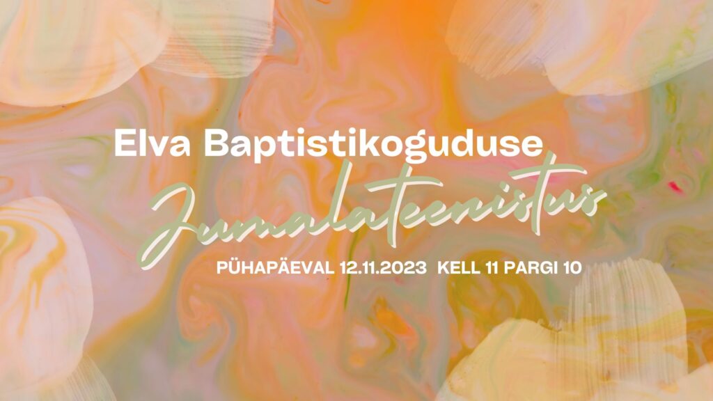 Elva Baptistikoguduse jumalateenistus 12.11.2023