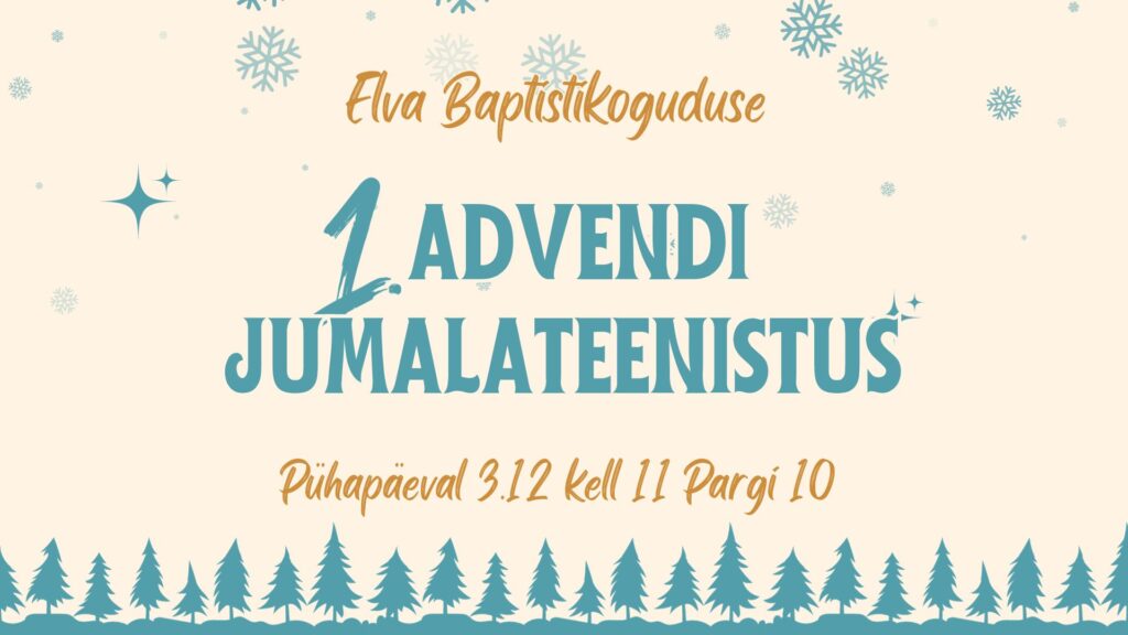 Elva Baptistikoguduse I advendi jumalateenistus 03.12.2023