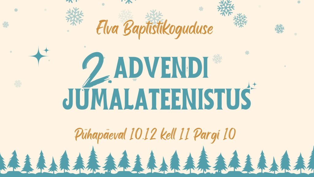 Elva Baptistikoguduse II advendi jumalateenistus 10.12.2023