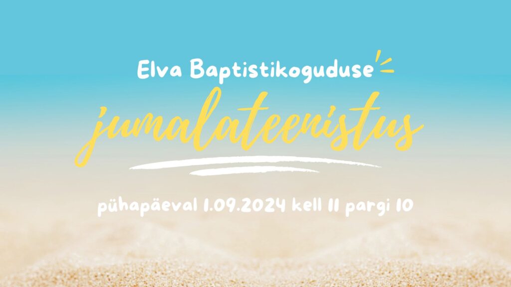 Elva Baptistikoguduse jumalateenistus 1.09.2024