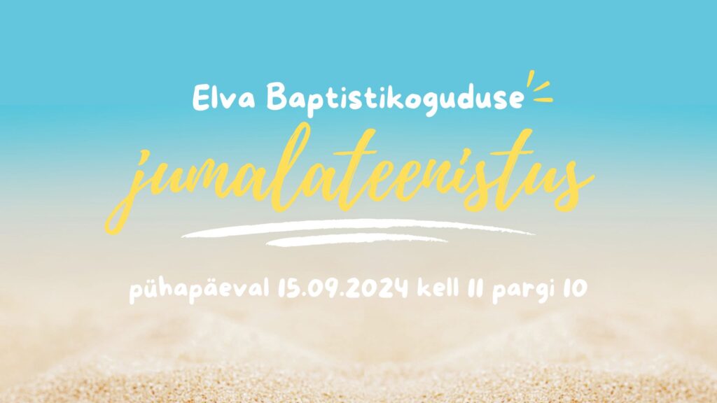 Elva Baptistikoguduse jumalateenistus 15.09.2024