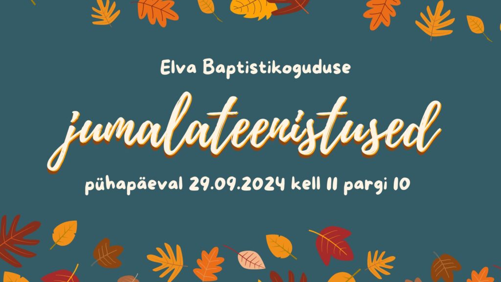 Elva Baptistikoguduse jumalateenistus 29.09.2024