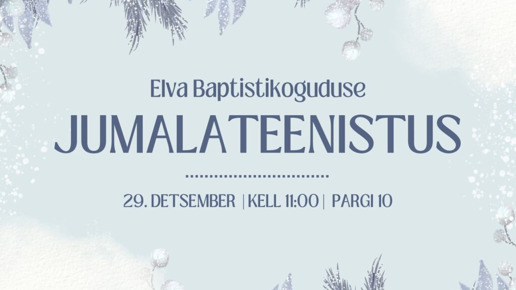 Elva Baptistikoguduse jumalateenistus 29.12.2024