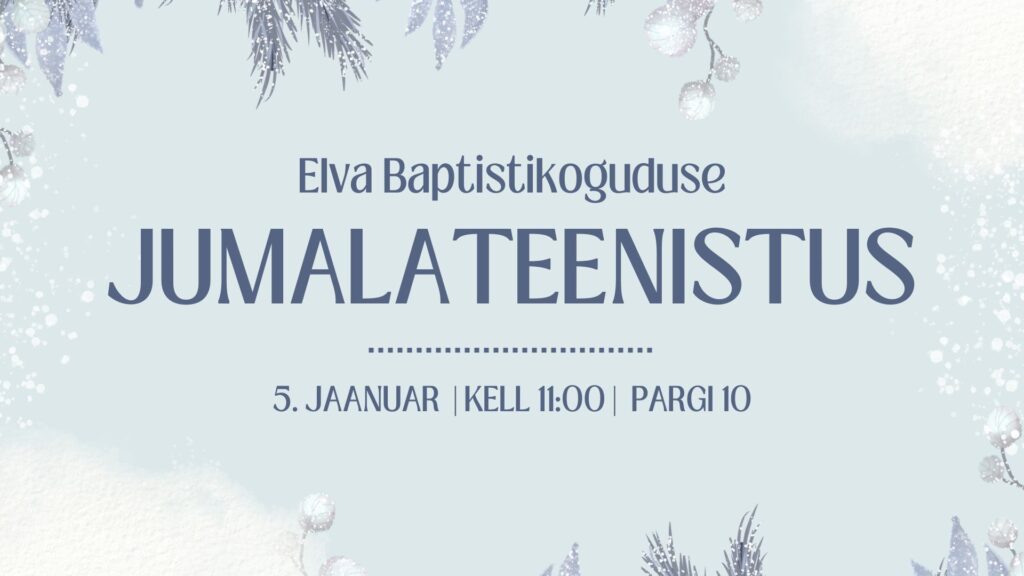 Elva Baptistikoguduse jumalateenistus 5.01.2025