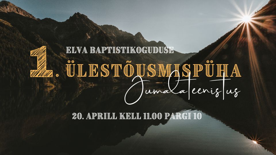 Elva Baptistikoguduse 1. Ülestõusmispüha jumalateenistus 20.04.2025