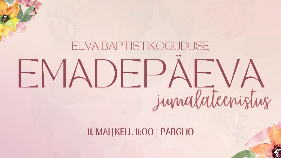 Elva Baptistikoguduse jumalateenistus 11.05.2025