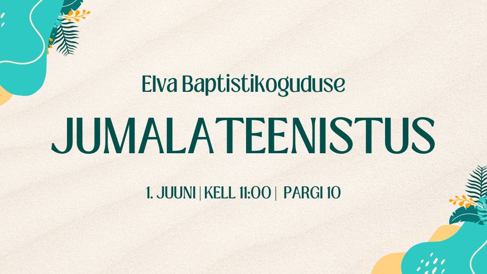 Elva Baptistikoguduse jumalateenistus 1.06.2025