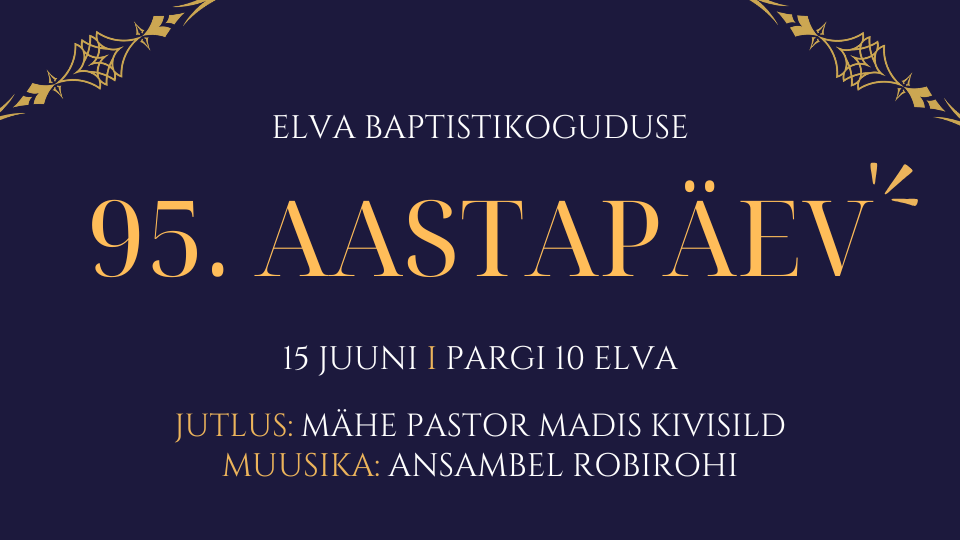 Elva Baptistikoguduse 95. aastapäeva jumalateenistus 15.06.2025