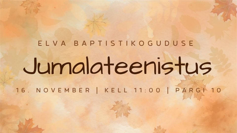 Elva Baptistikoguduse jumalateenistus 16.11.2025