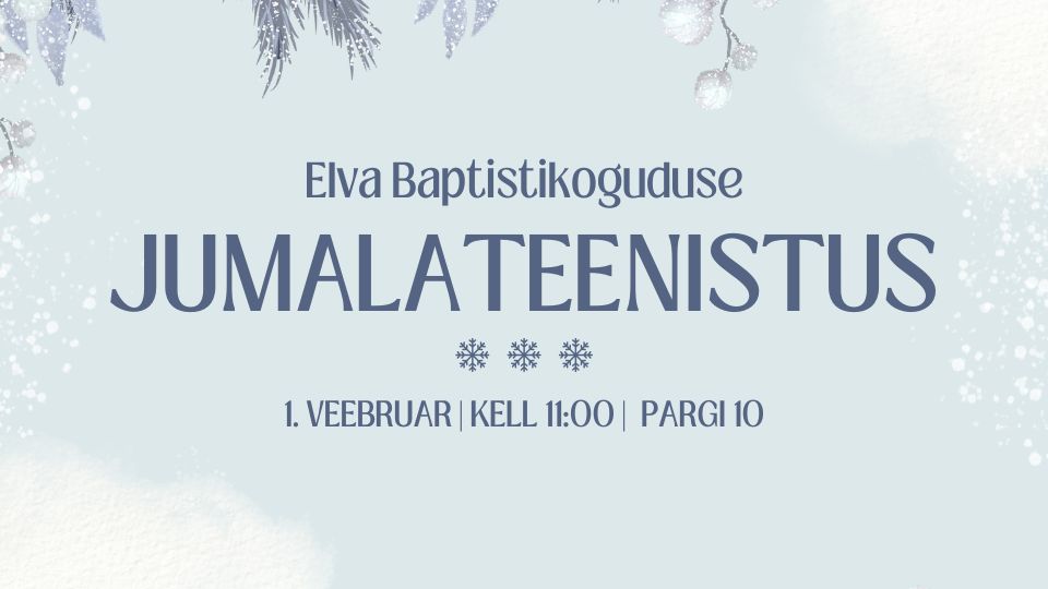Elva Baptistikoguduse jumalateenistus 1.02.2026