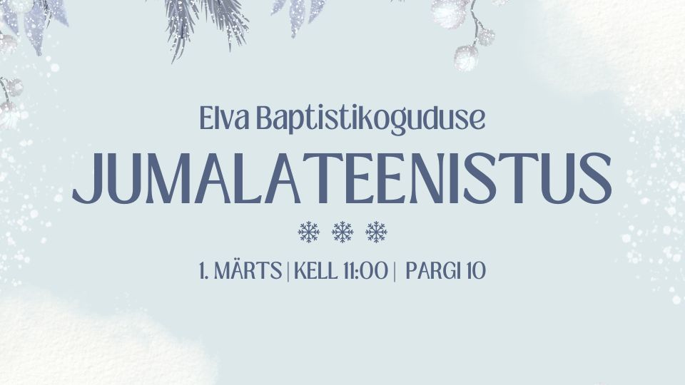 Elva Baptistikoguduse jumalateenistus 1.03.2026