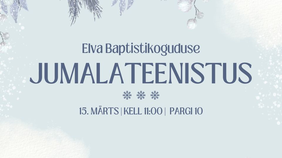 Elva Baptistikoguduse jumalateenistus 15.03.2026
