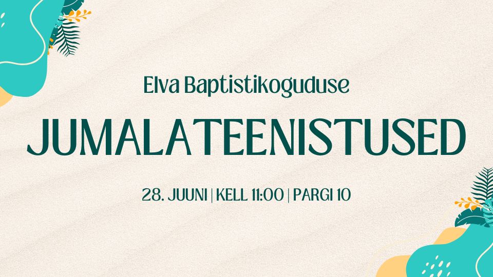 Elva Baptistikoguduse jumalateenistus 28.06.2026