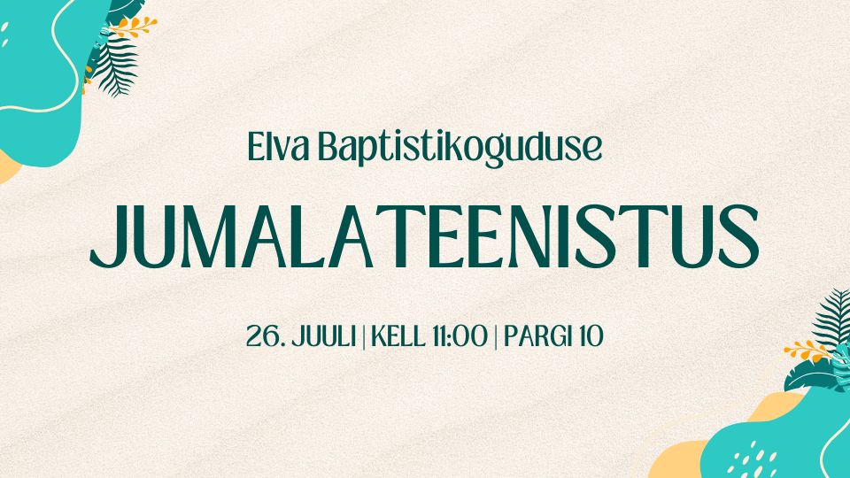 Elva Baptistikoguduse jumalateenistus 26.07.2026