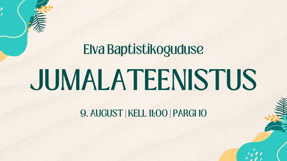 Elva Baptistikoguduse jumalateenistus 9.08.2026
