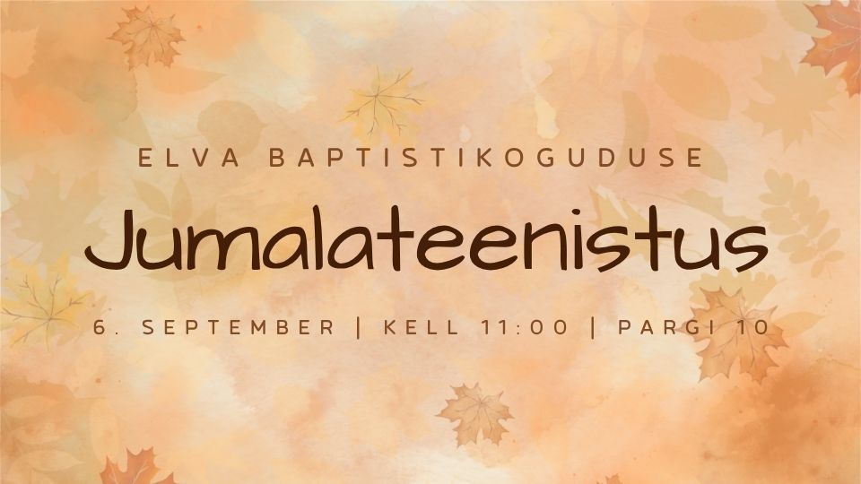 Elva Baptistikoguduse jumalateenistus 6.09.2026